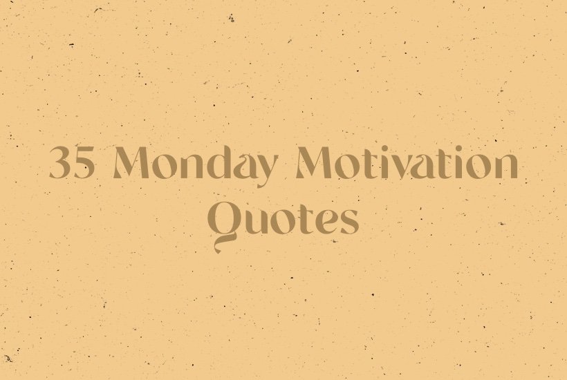 35+ Best Monday Motivation Quotes For 2020 - Crazy Laura Quotes