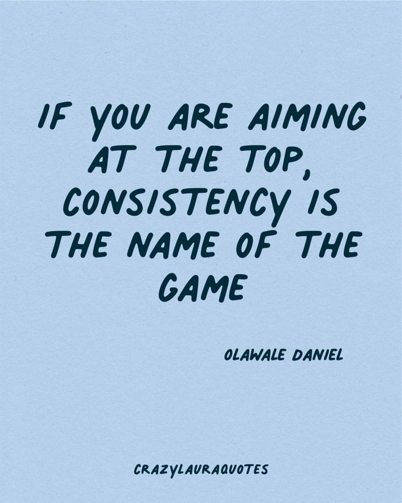41+ Best Consistency Quotes For Discipline & Success - Casey Olivia