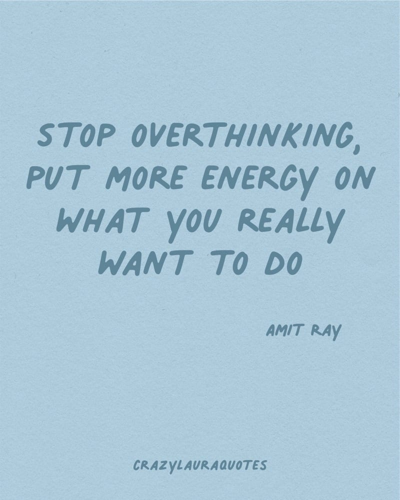 97 Overthinking Quotes to Stop Living in Your Head - Happier Human